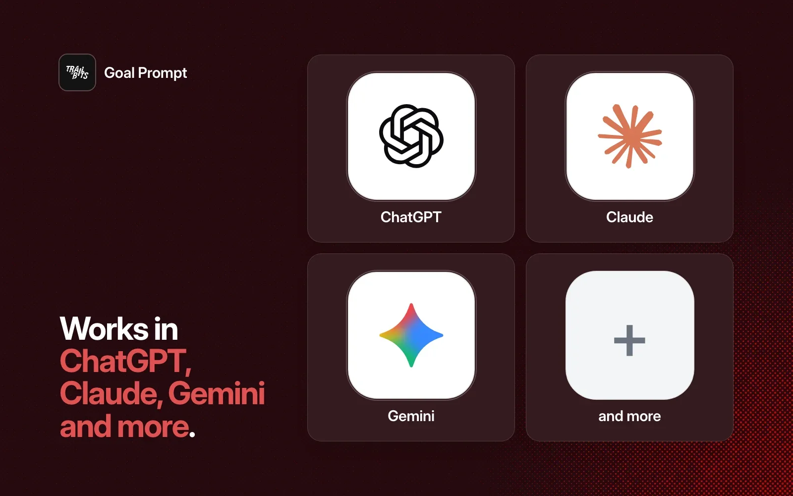 Goal Prompt works in ChatGPT, Claude, Gemini and more agents.