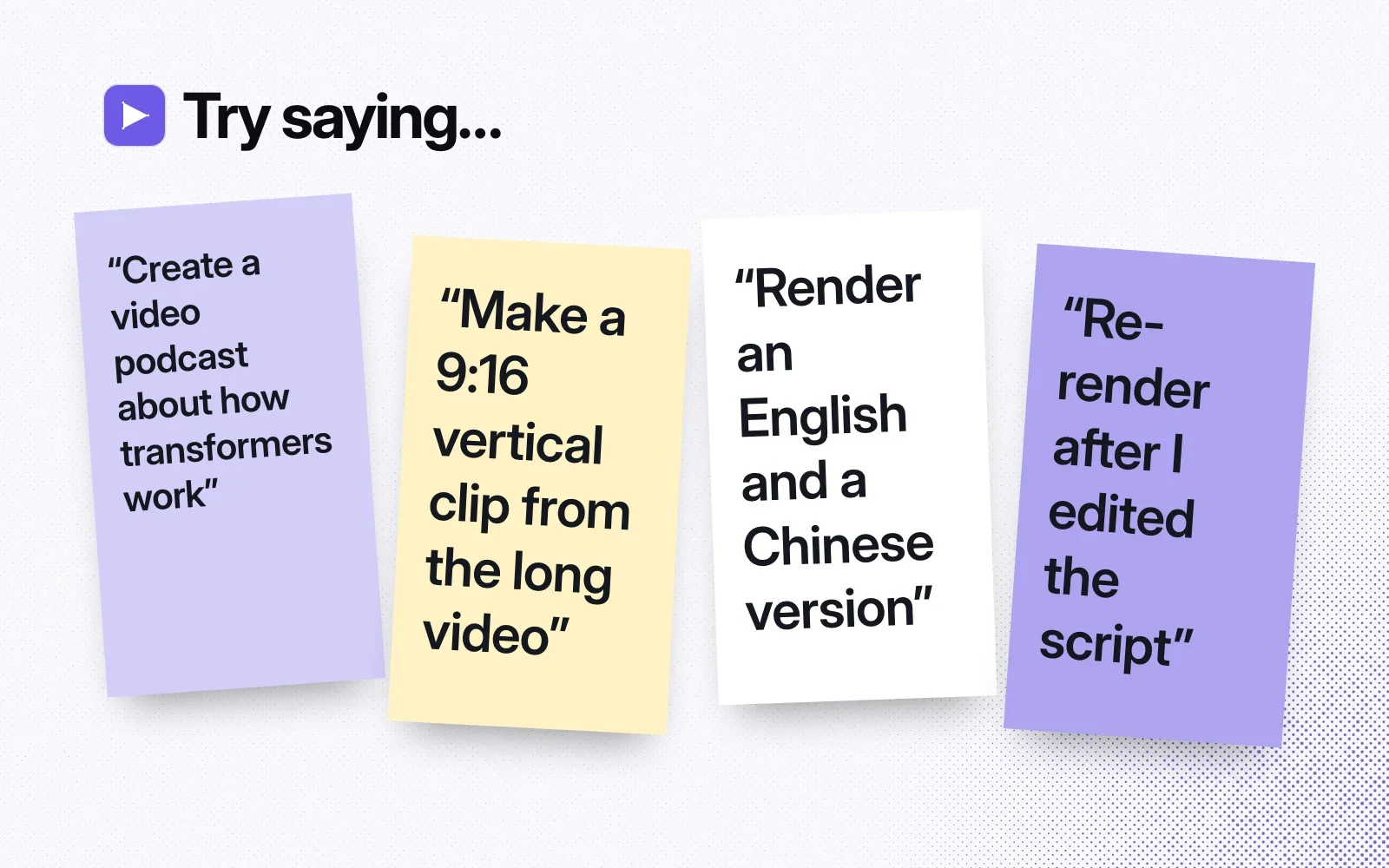 Things to ask it, on sticky notes: create a video podcast, make a 9:16 vertical clip from the long video, render an English and a Chinese version, re-render after editing the script.