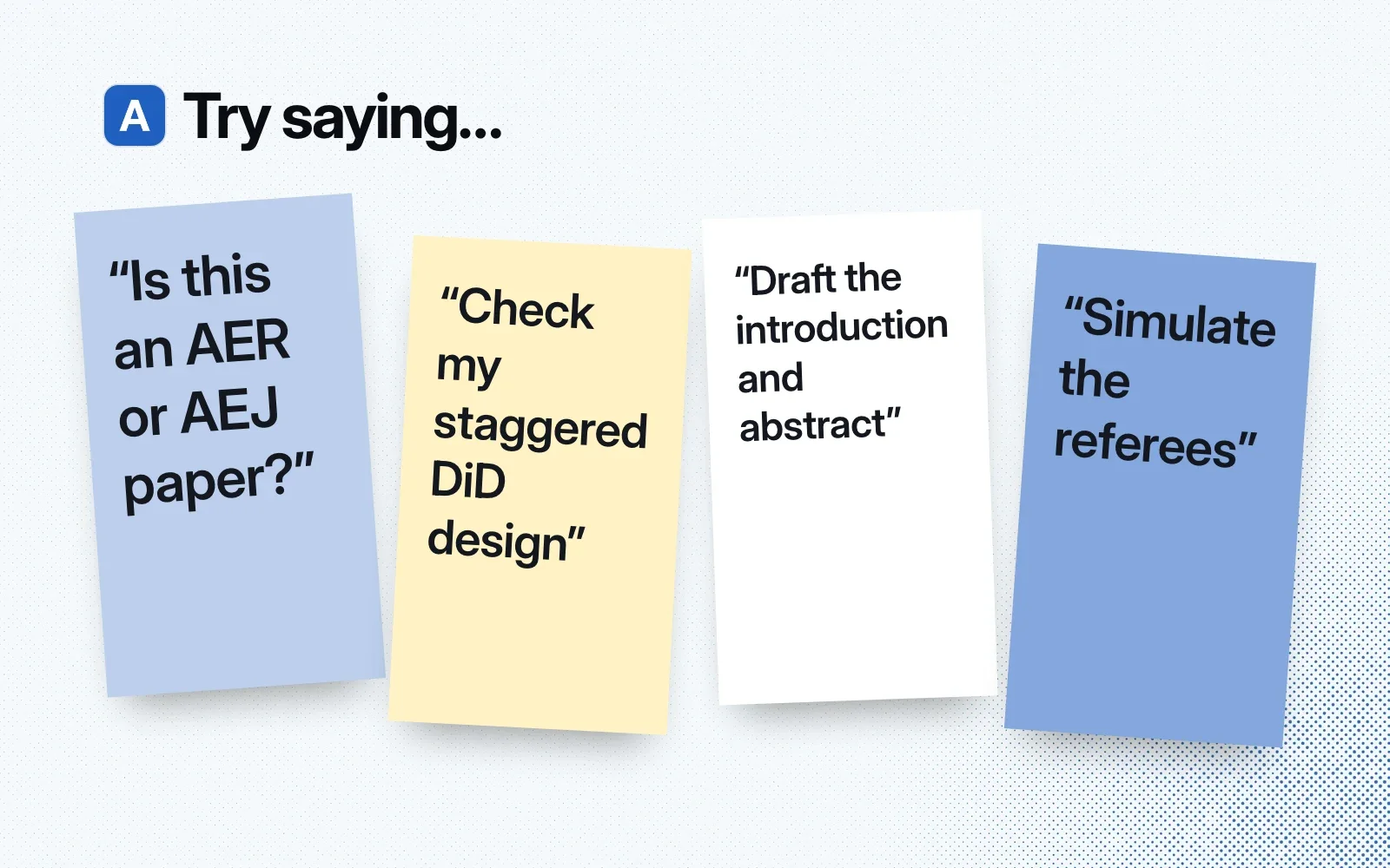 Things to ask it, on sticky notes: is this an AER or AEJ paper, check my staggered DiD design, draft the introduction and abstract, simulate the referees.