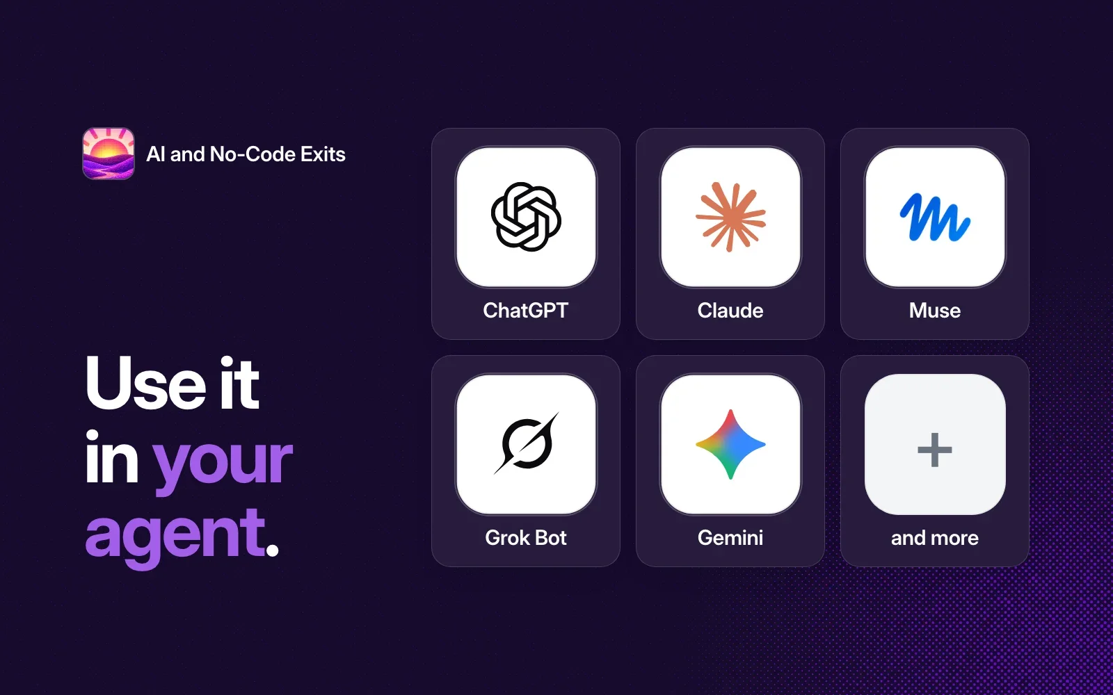 Use it in your agent: ChatGPT, Claude, Muse, Grok Bot, Gemini and more.