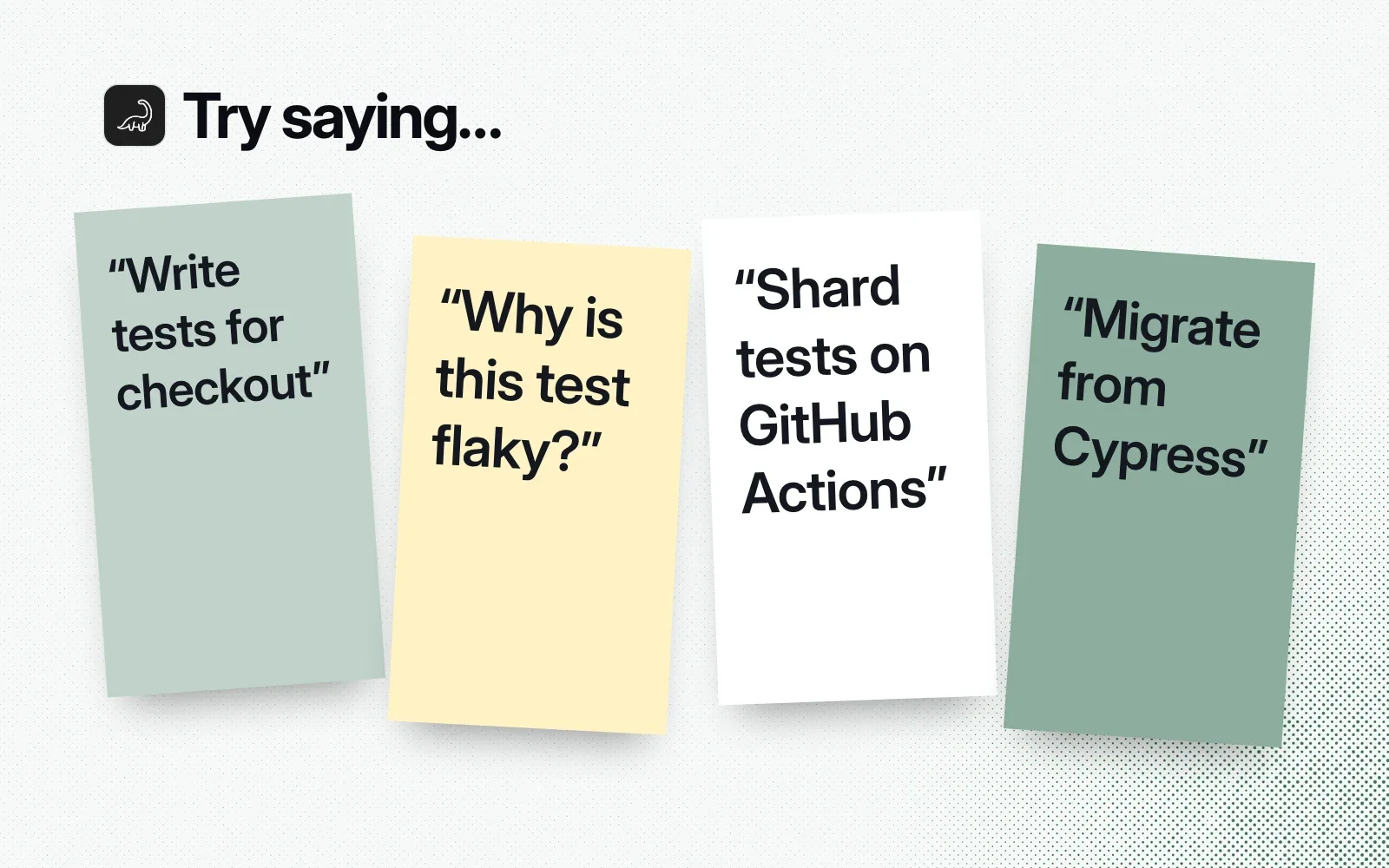 "Try saying..." sticky notes: write tests for checkout, why is this test flaky, shard tests on GitHub Actions, migrate from Cypress.