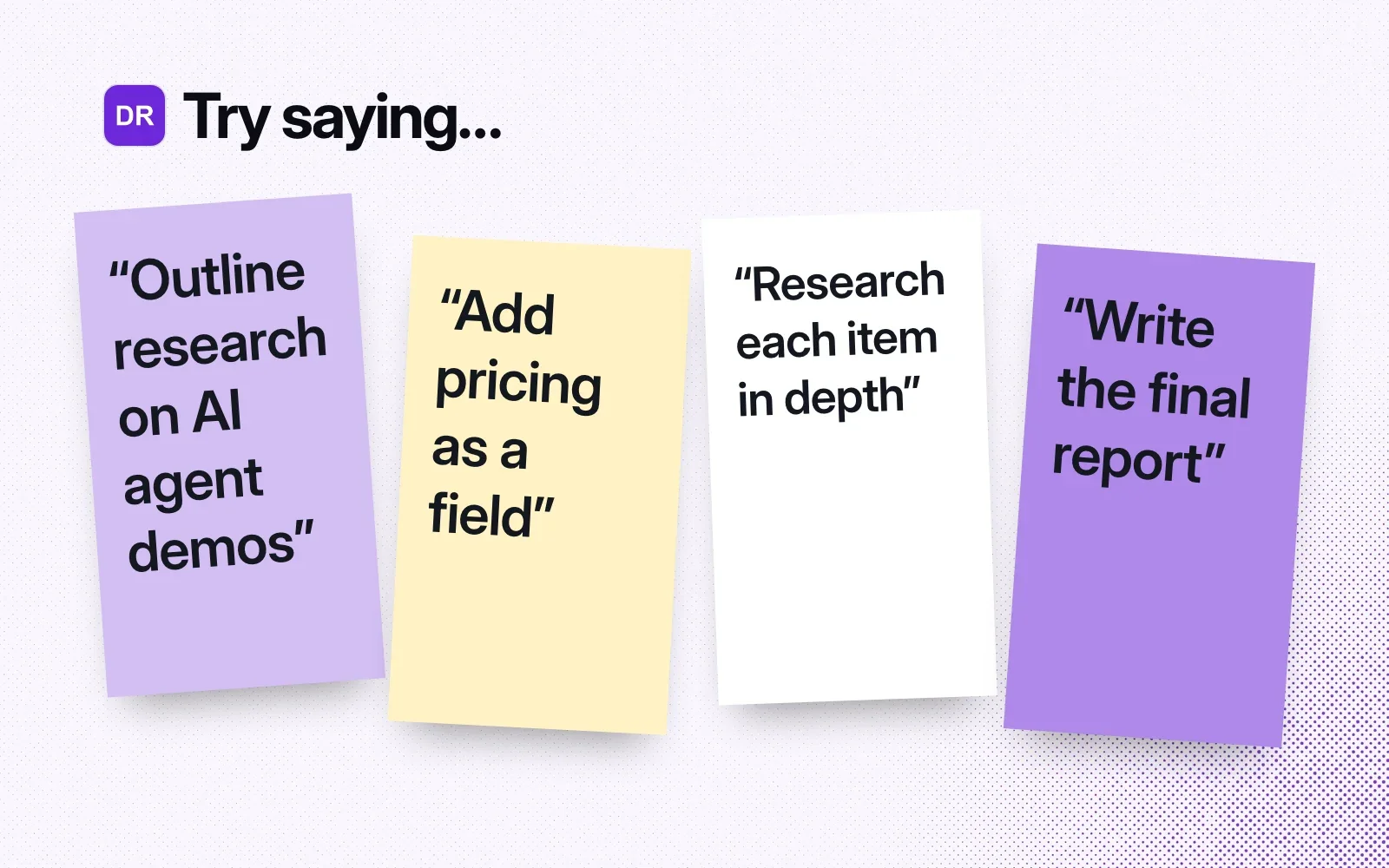 Things to try, on sticky notes: outline research on AI agent demos, add pricing as a field, research each item in depth, write the final report.