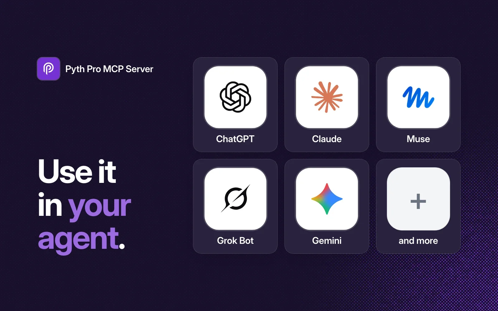 Use it in your agent: ChatGPT, Claude, Muse, Grok Bot, Gemini and more.