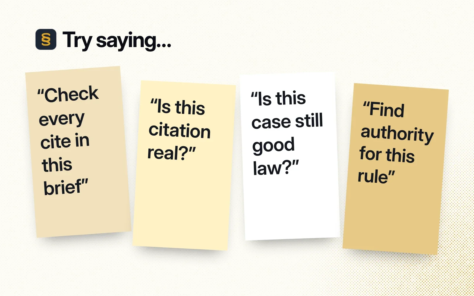 Things to try, on sticky notes: check every cite in this brief, is this citation real, is this case still good law, find authority for this rule.