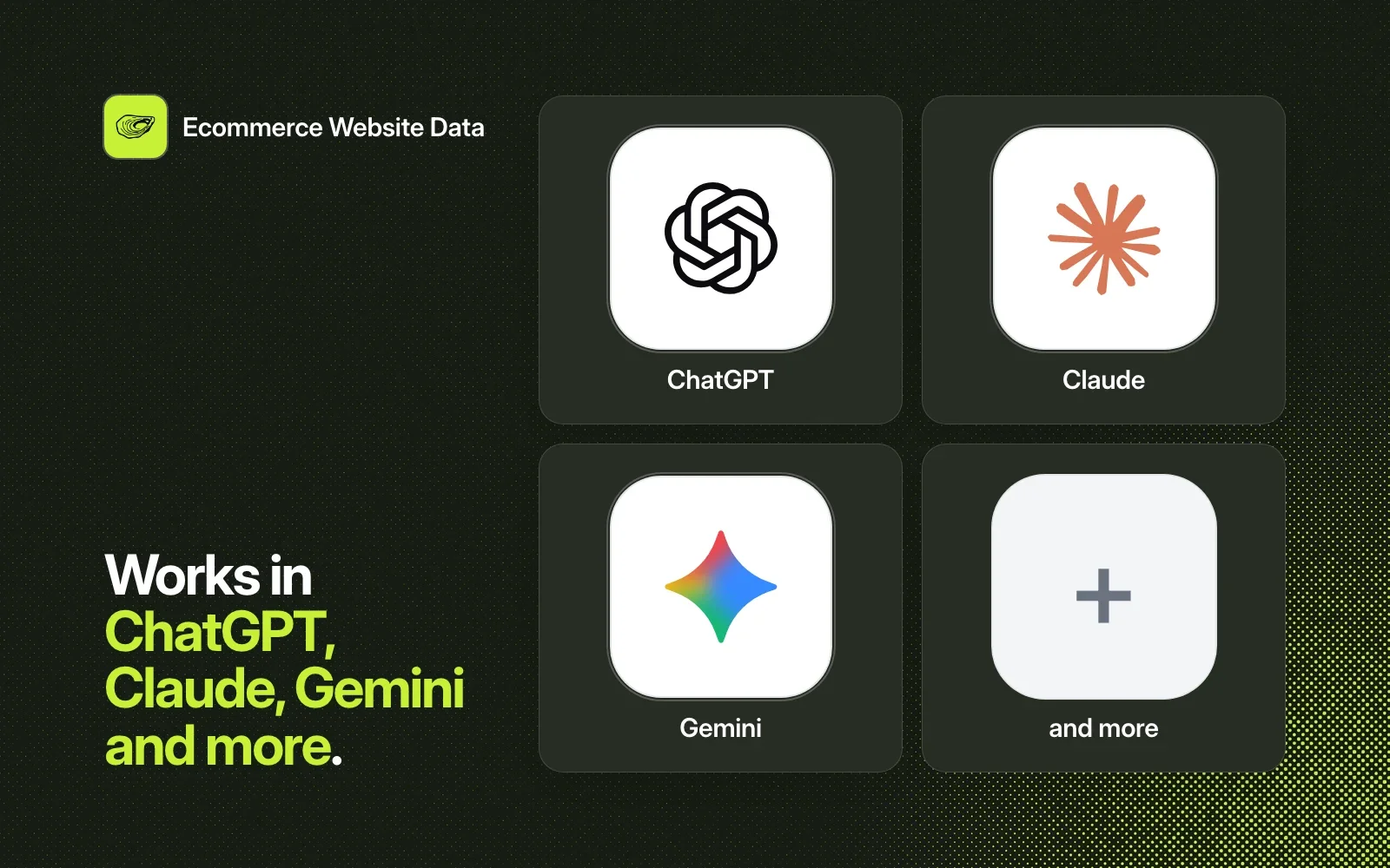 Ecommerce Website Data works in ChatGPT, Claude, Gemini and more, shown as agent tiles on a dark background.