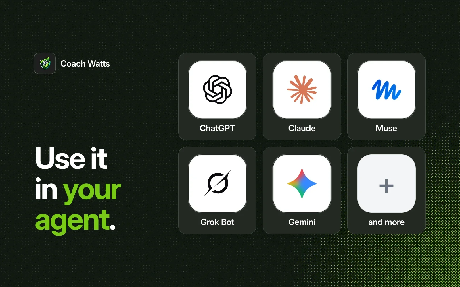 Use it in your agent: ChatGPT, Claude, Muse, Grok Bot, Gemini and more.
