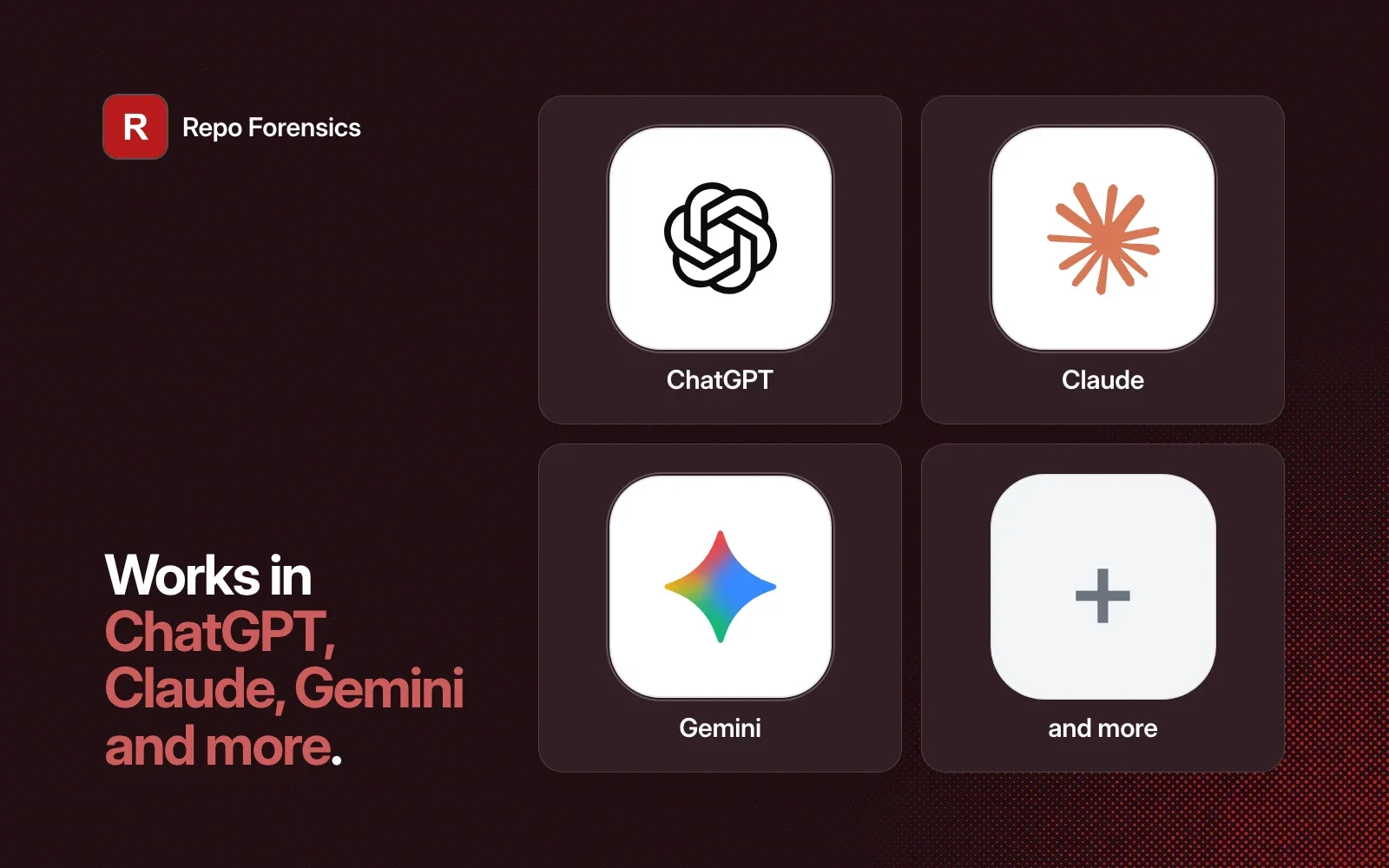 Repo Forensics works in ChatGPT, Claude, Gemini and more, shown as agent tiles on a dark ground.