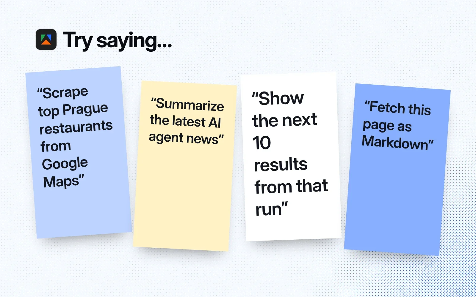 Things to ask it, on sticky notes: scrape Prague restaurants from Google Maps, summarize the latest AI agent news, show the next 10 results, fetch a page as Markdown.