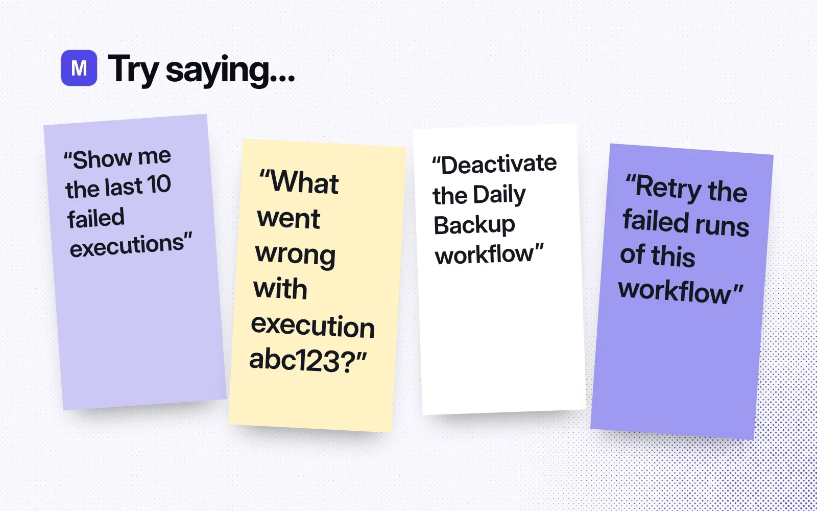Things to ask it, on sticky notes: show the last 10 failed executions, explain what went wrong with an execution, deactivate a workflow, retry failed runs.