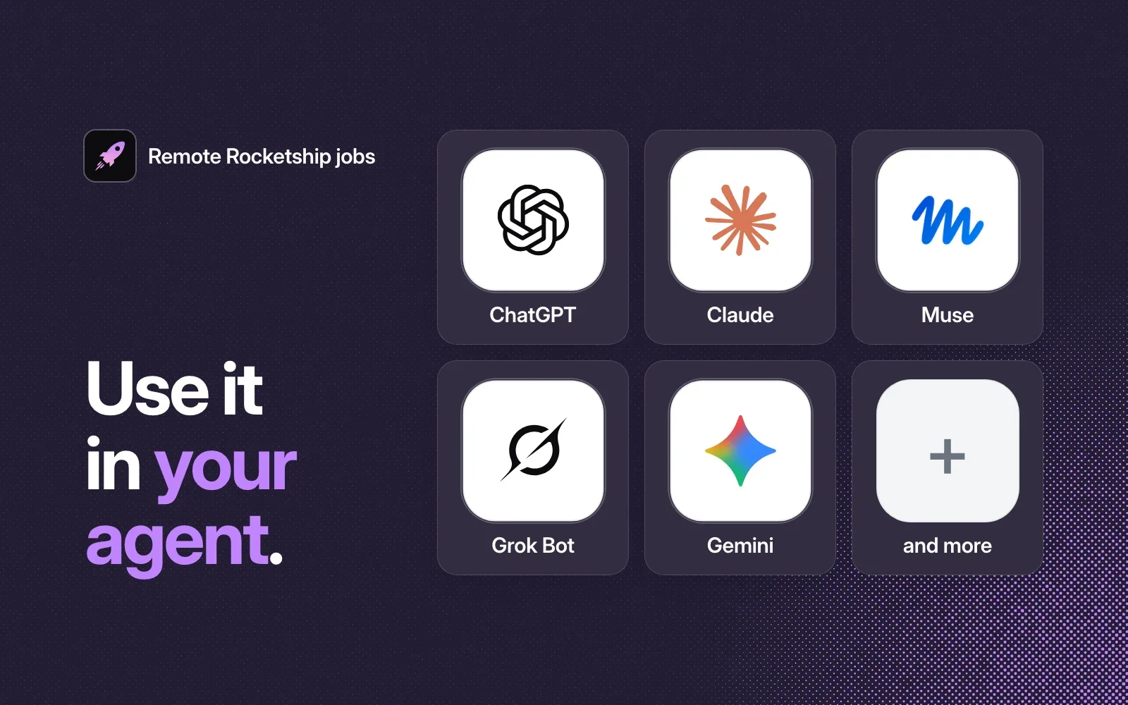 Use it in your agent: ChatGPT, Claude, Muse, Grok Bot, Gemini and more.