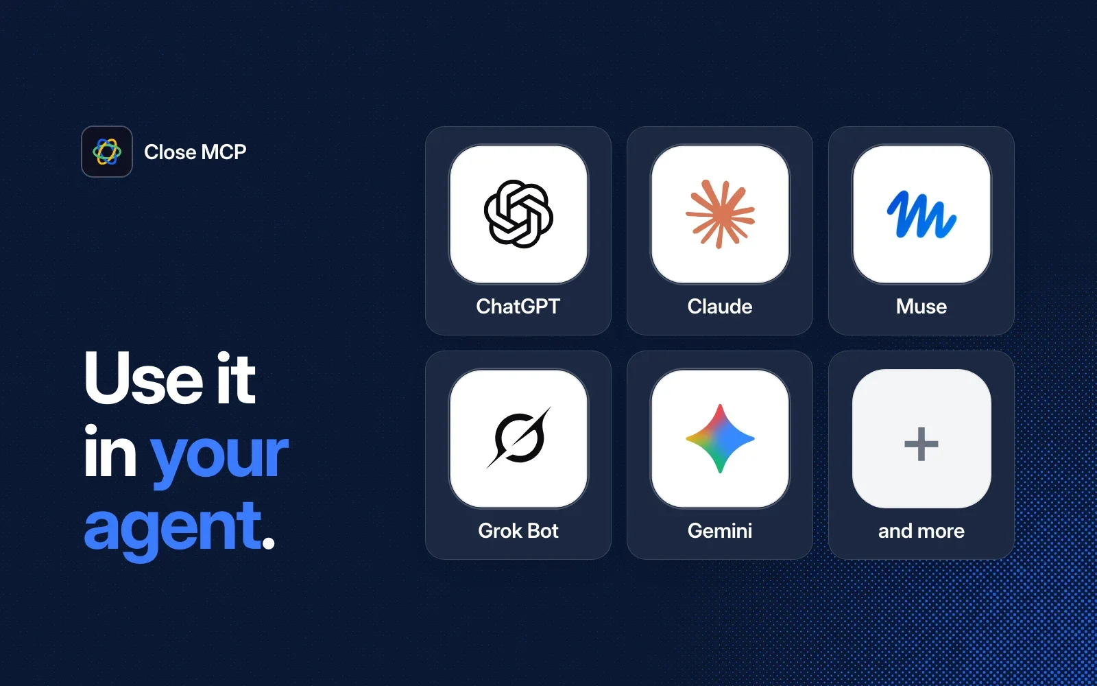 Use it in your agent: ChatGPT, Claude, Muse, Grok Bot, Gemini and more.