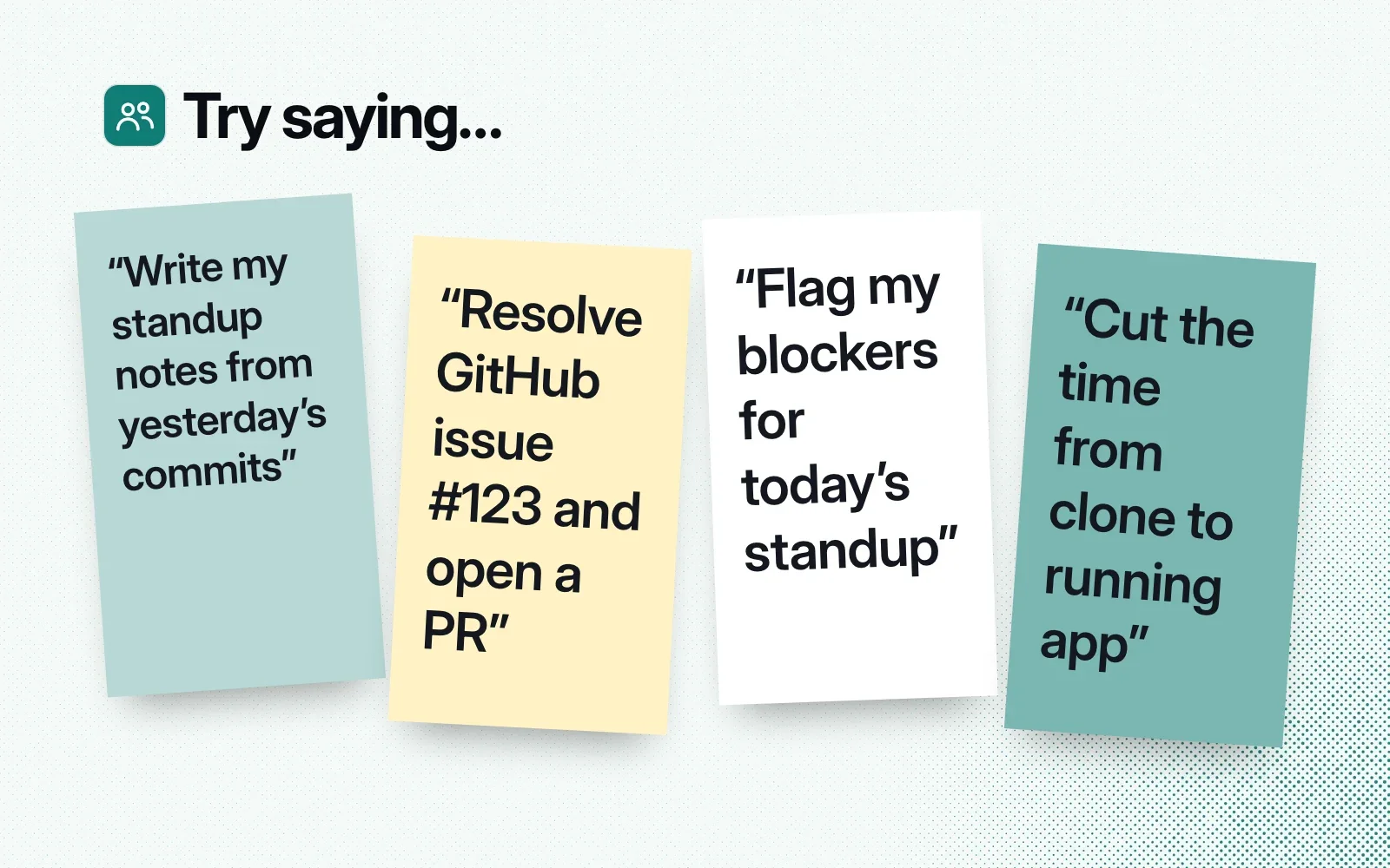 Things to try, on sticky notes: standup notes from yesterday's commits, resolve GitHub issue #123 and open a PR, flag blockers, cut the time from clone to running app.