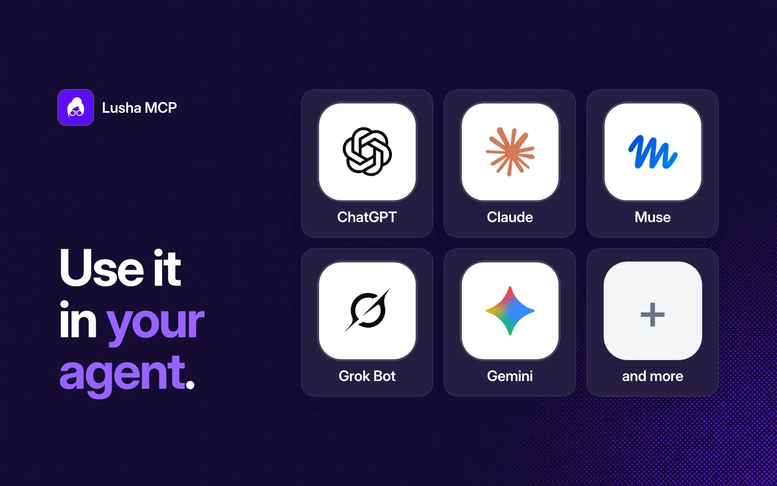 Use it in your agent: ChatGPT, Claude, Muse, Grok Bot, Gemini and more.