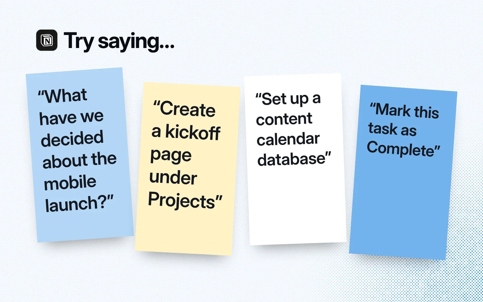 Things to ask it, on sticky notes: what have we decided about the mobile launch, create a kickoff page, set up a content calendar database, mark this task as Complete.