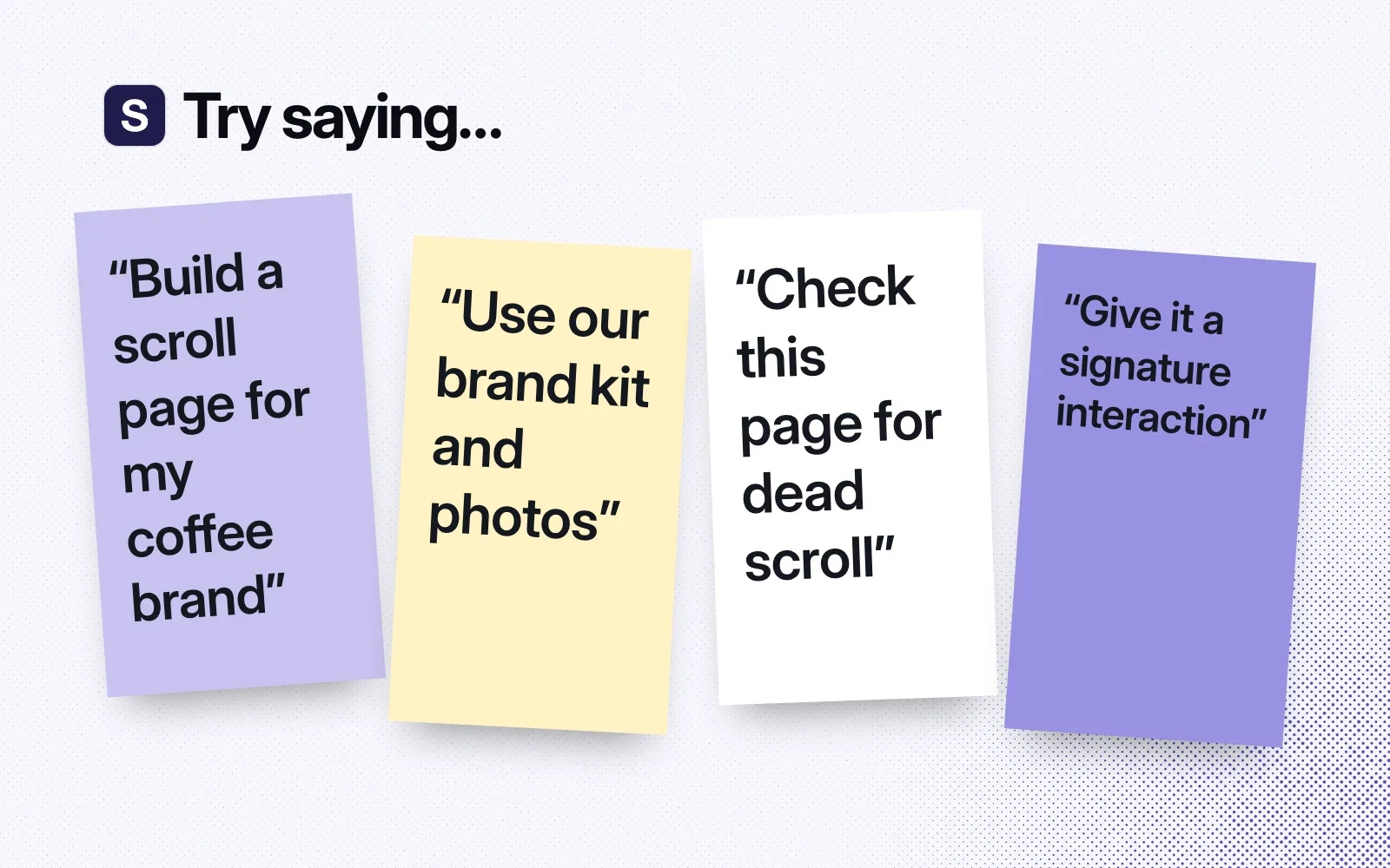 Things to ask it, on sticky notes: build a scroll page for my coffee brand, use our brand kit and photos, check this page for dead scroll, give it a signature interaction.