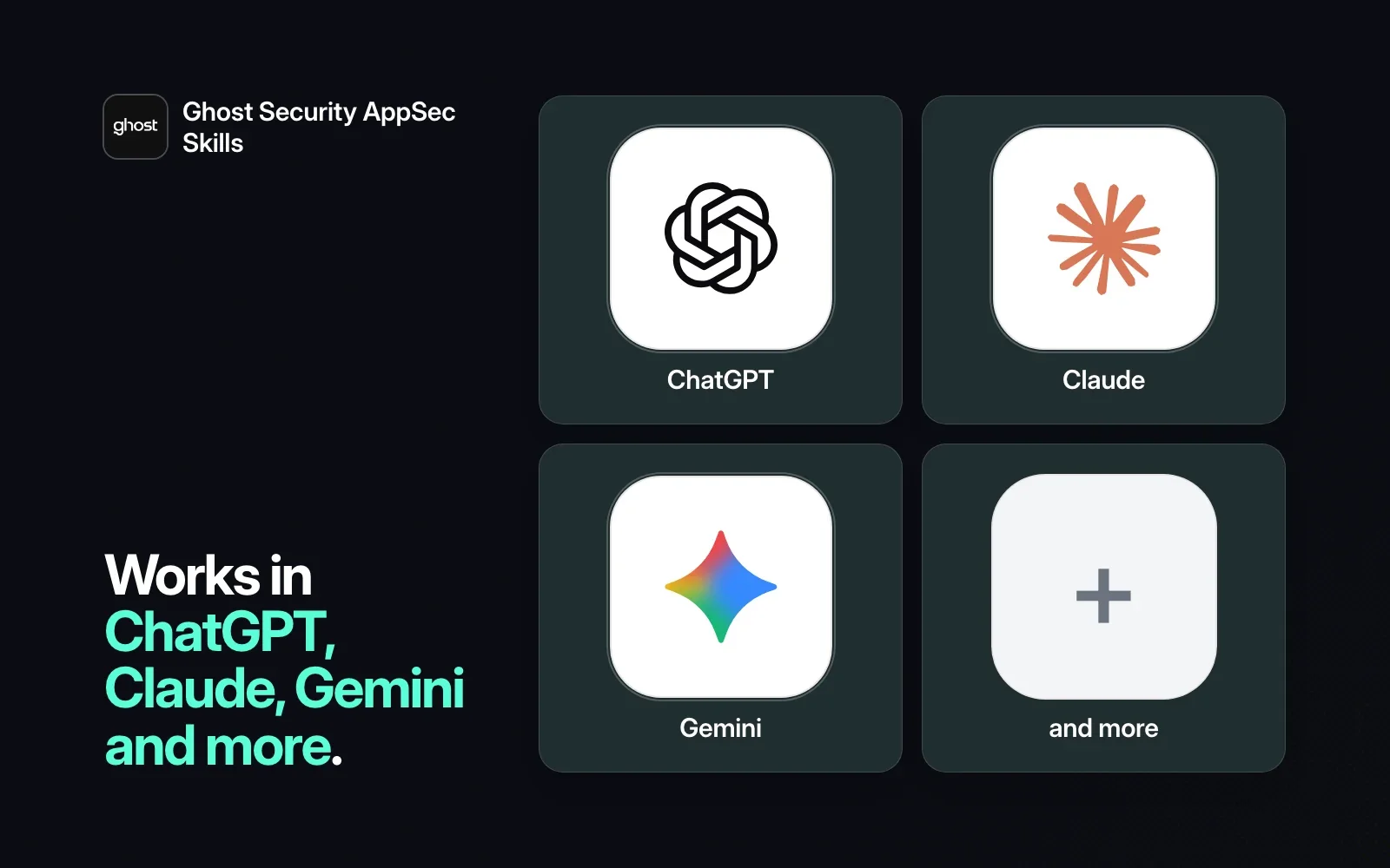 Works in ChatGPT, Claude, Gemini and more, shown as agent tiles beside the Ghost Security icon on a dark background.