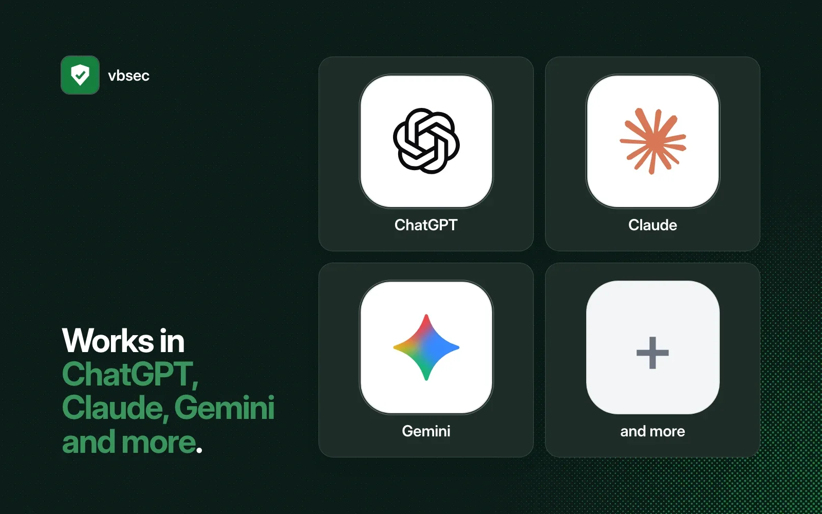 vbsec works in ChatGPT, Claude, Gemini and more