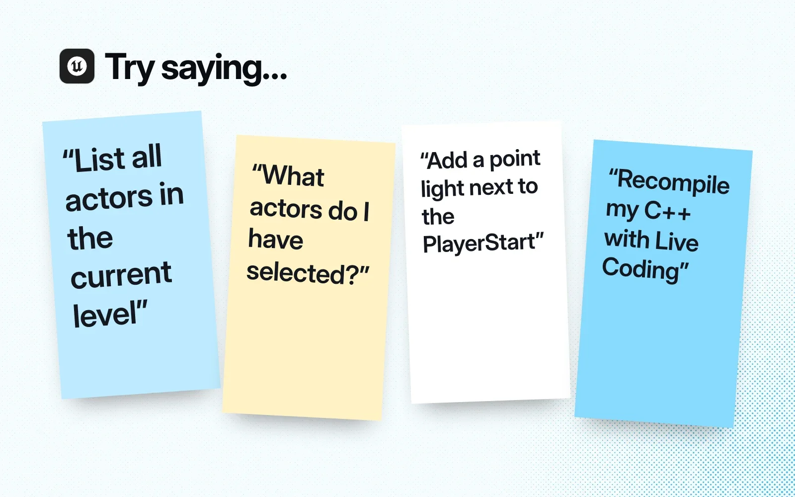 Things to ask it, on sticky notes: list the actors in the level, which actors are selected, add a point light next to the PlayerStart, recompile C++ with Live Coding.