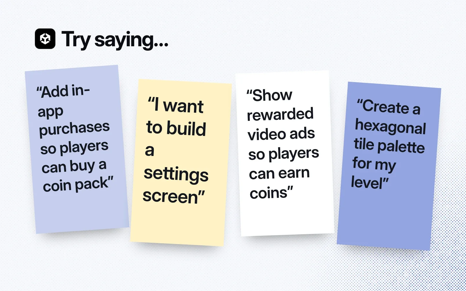 Things to ask it, on sticky notes: add in-app purchases, build a settings screen, show rewarded video ads, create a hexagonal tile palette.