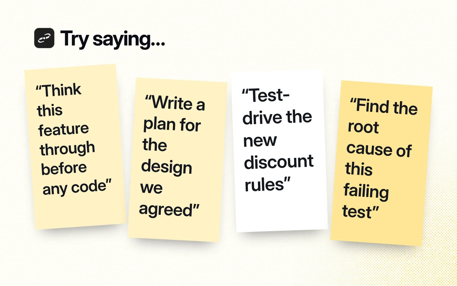 Things to try, on sticky notes: think a feature through before any code, write a plan for the agreed design, test-drive new discount rules, find the root cause of a failing test.