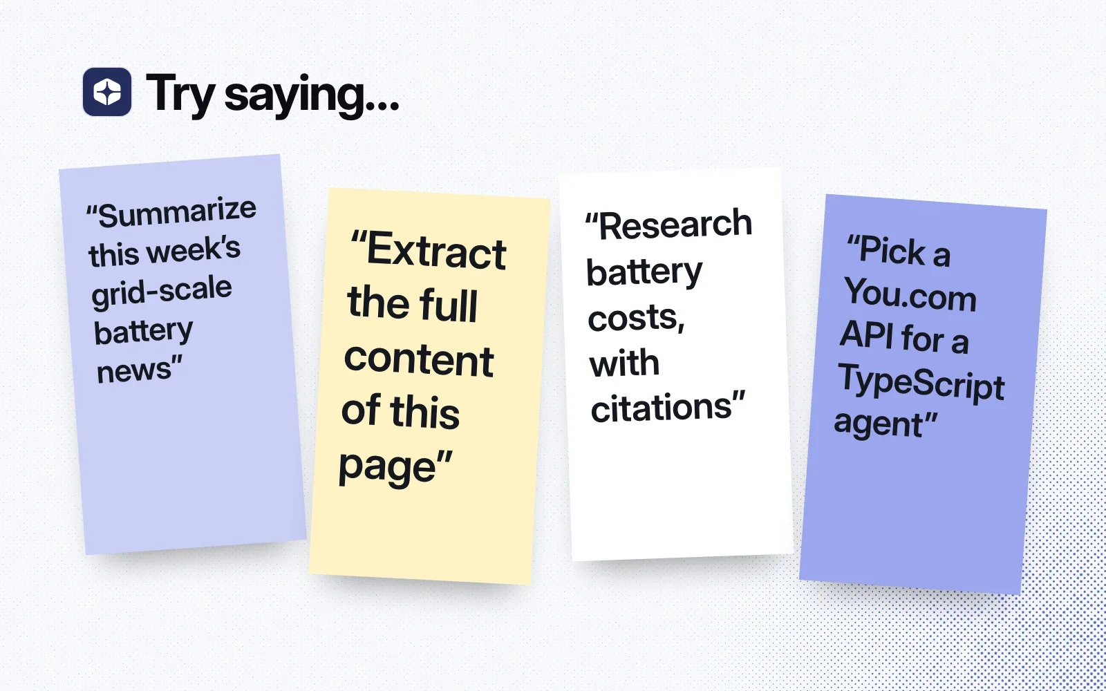 Things to ask it, on sticky notes: summarize this week's battery news, extract a page's full content, research with citations, pick a You.com API.
