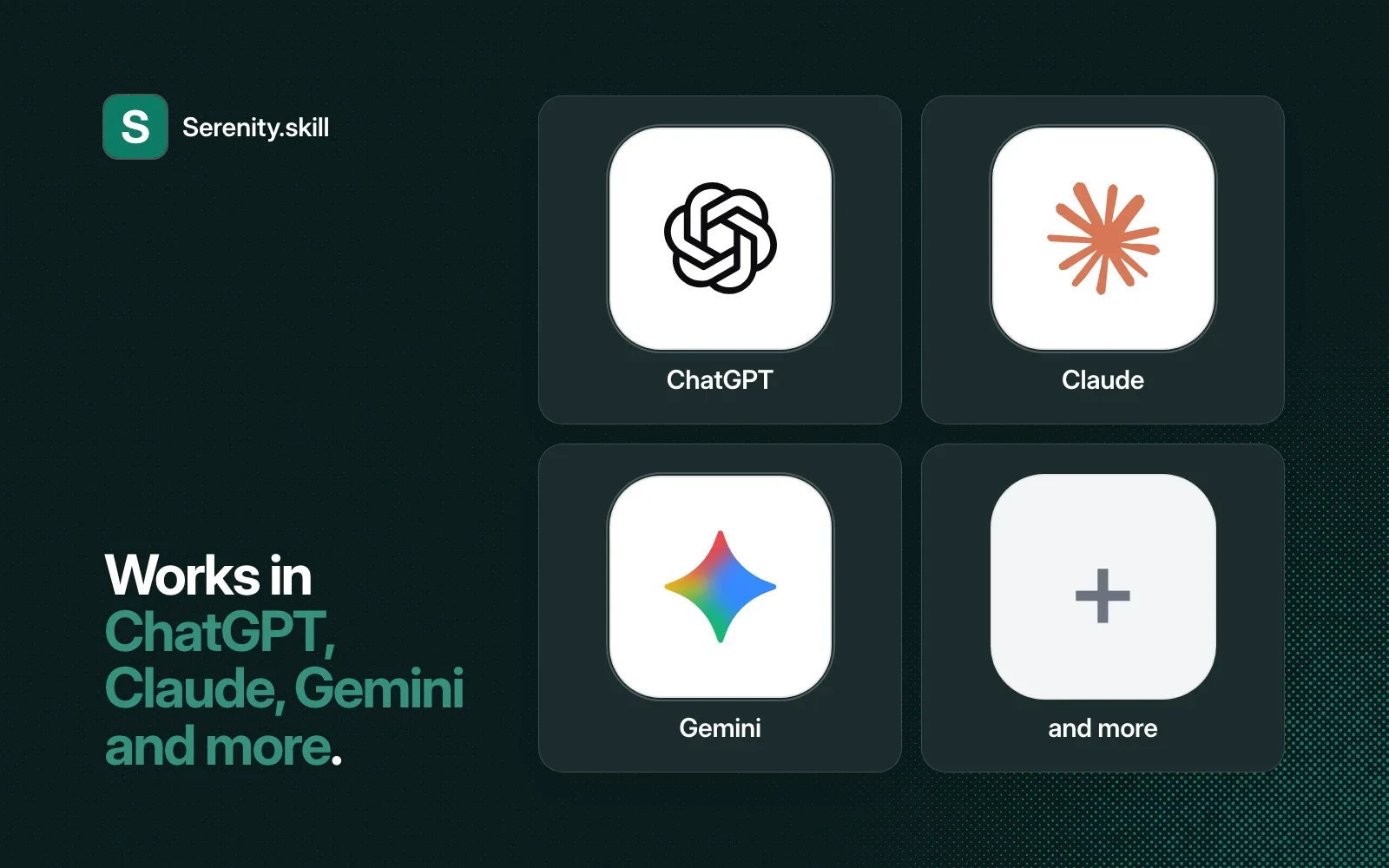 Serenity.skill works in ChatGPT, Claude, Gemini and more.