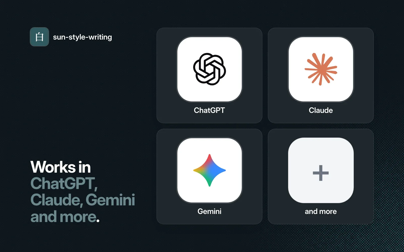 Works in ChatGPT, Claude, Gemini and more, shown as agent tiles beside the sun-style-writing icon on a dark background.