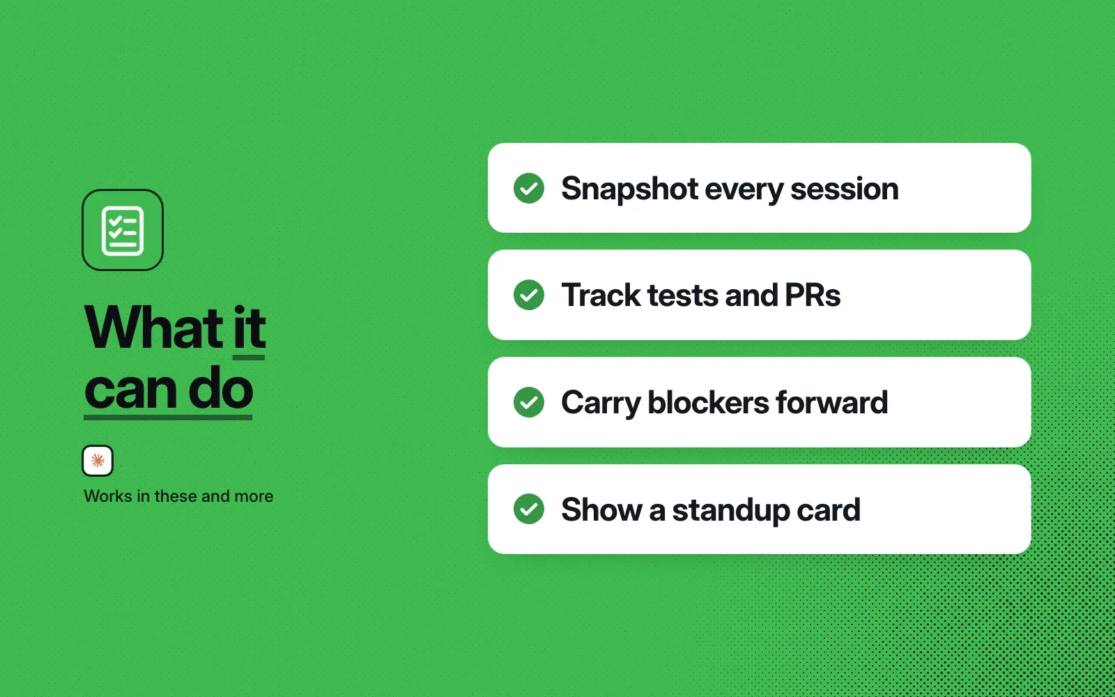 What it can do: snapshot every session, track tests and PRs, carry blockers forward, and show a standup card.