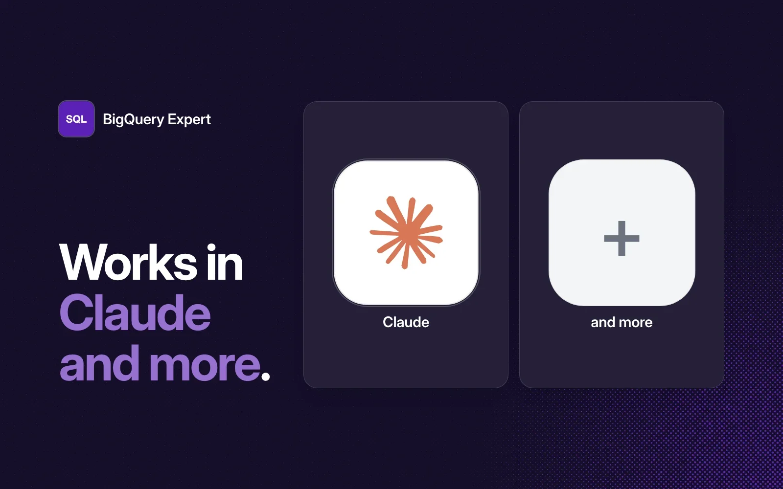 BigQuery Expert works in Claude and more.