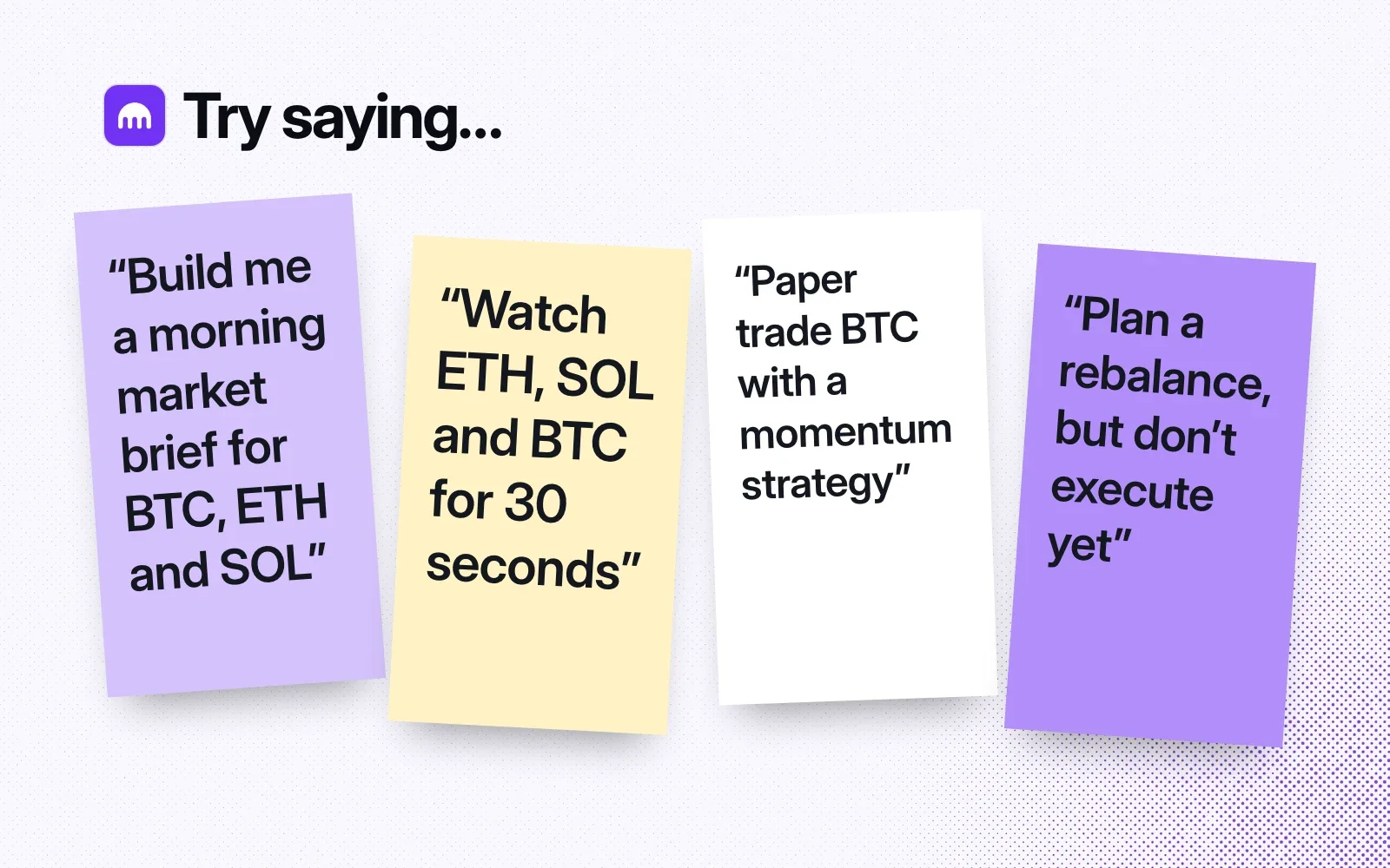 Sticky notes with things to ask it, like a morning market brief, watching ETH, SOL and BTC, paper trading BTC and planning a rebalance without executing.