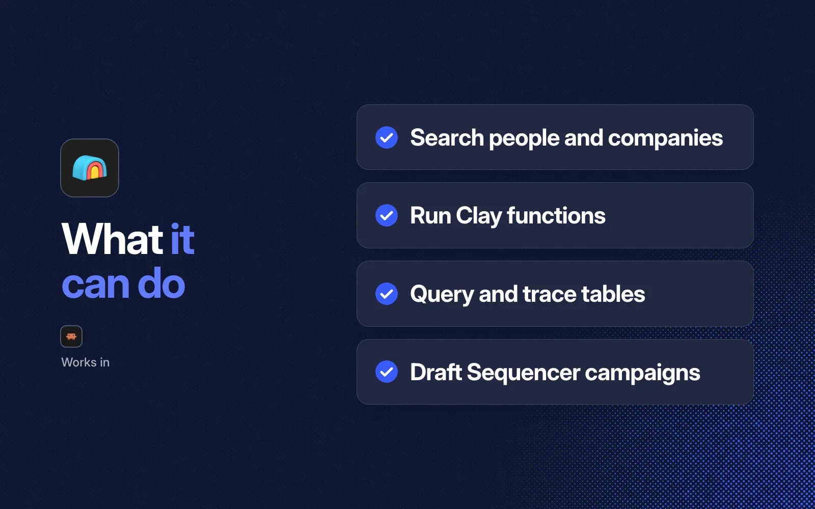 What the Clay plugin can do: search people and companies, run Clay functions, query and trace tables, and draft Sequencer campaigns. It works in Claude Code.