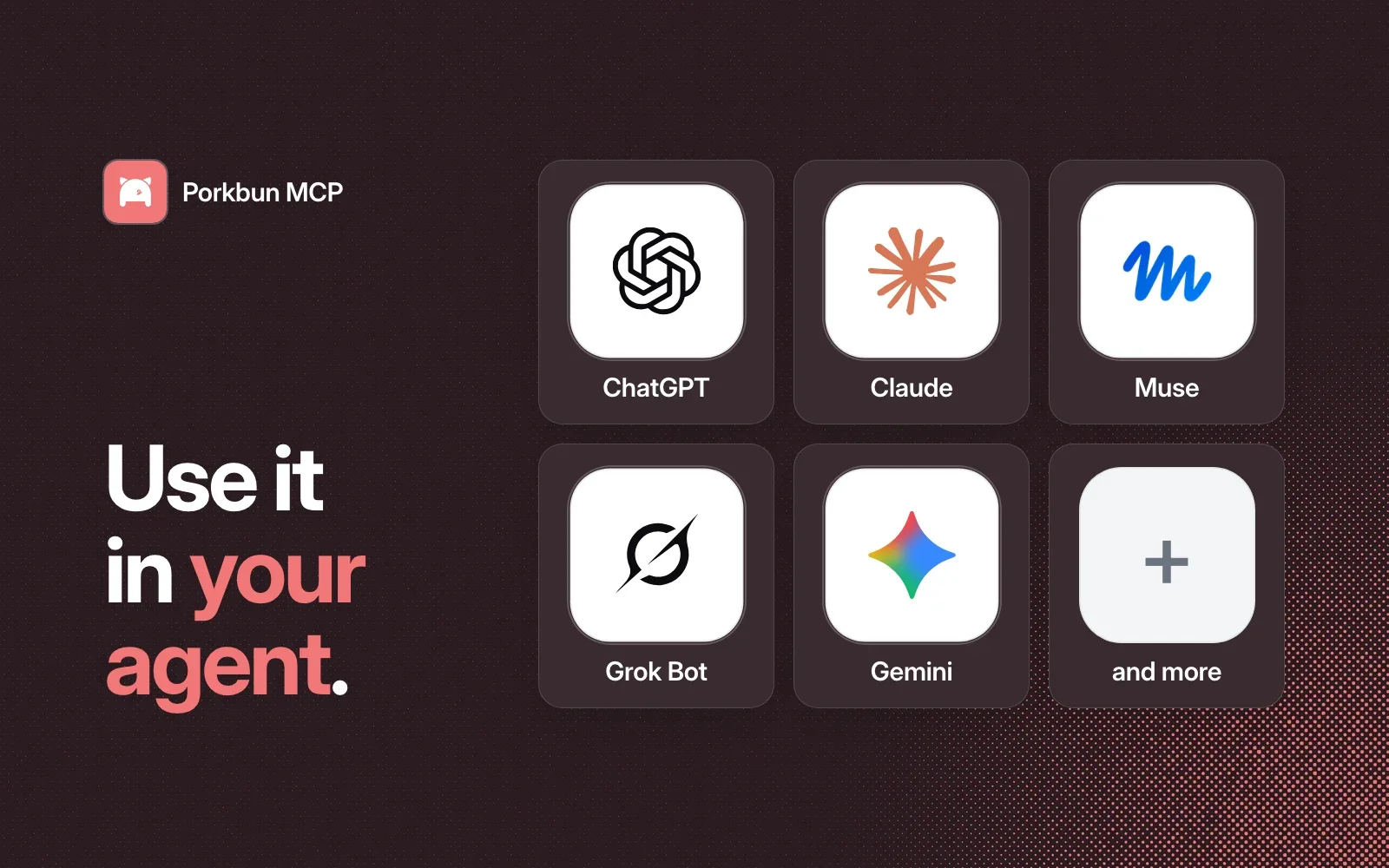 The agents you can use it in: ChatGPT, Claude, Muse, Grok Bot, Gemini and more.