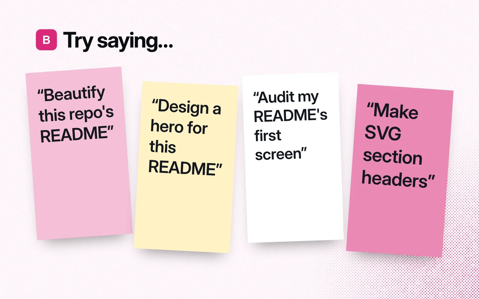 Things to ask: beautify this repo's README, design a hero for it, audit its first screen, make SVG section headers.