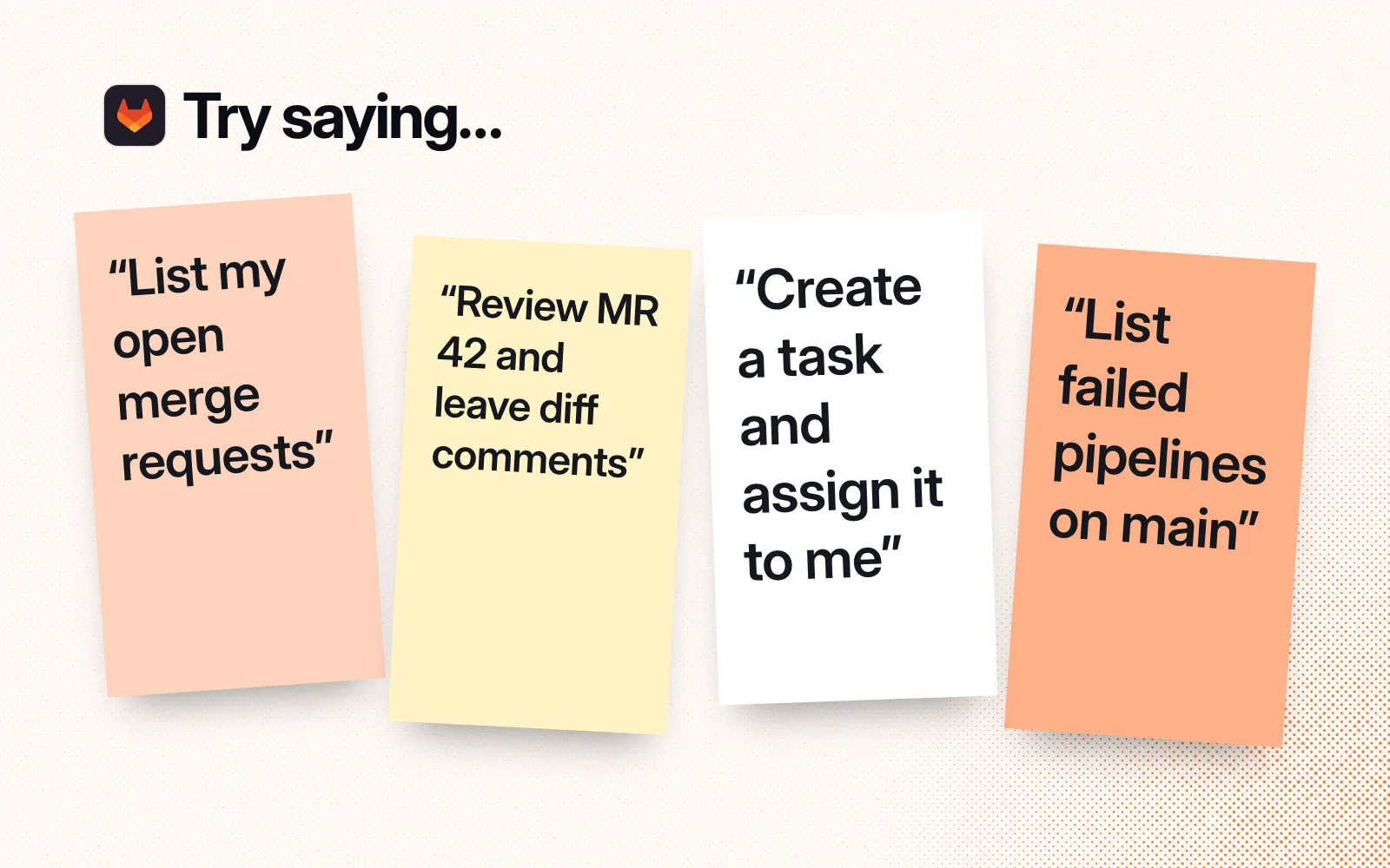Things to ask it, on sticky notes: list my open merge requests, review MR 42 and leave diff comments, create a task and assign it to me, list failed pipelines on main.