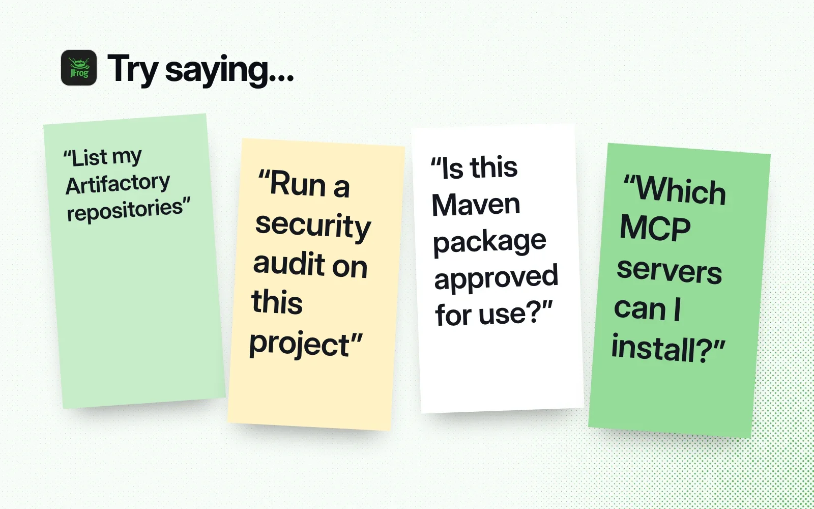 Things to ask it, on sticky notes: list Artifactory repositories, run a security audit, check whether a Maven package is approved, see which MCP servers you can install.