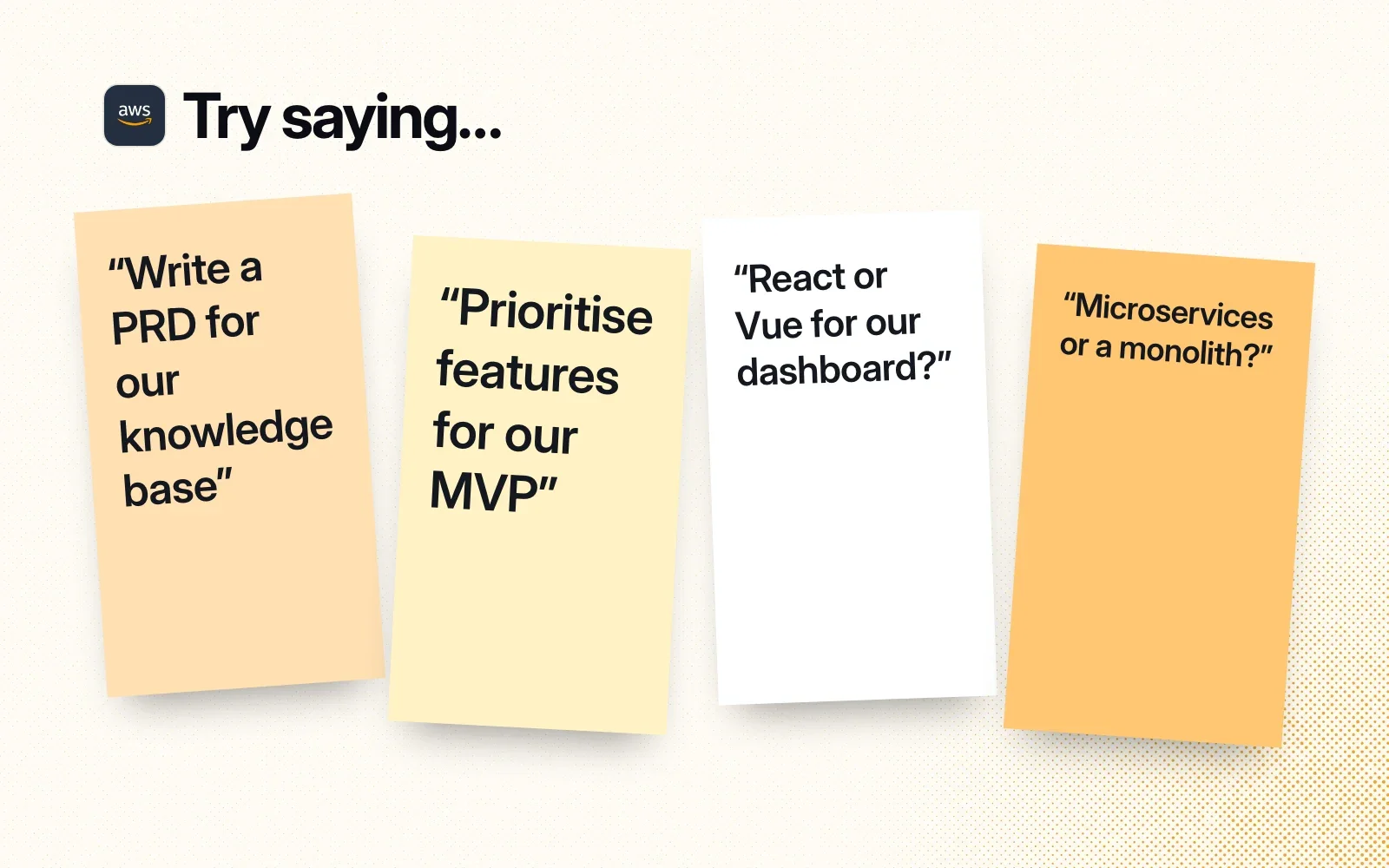 Things to try, on sticky notes: write a PRD for a knowledge base, prioritise MVP features, React or Vue for a dashboard, microservices or a monolith.