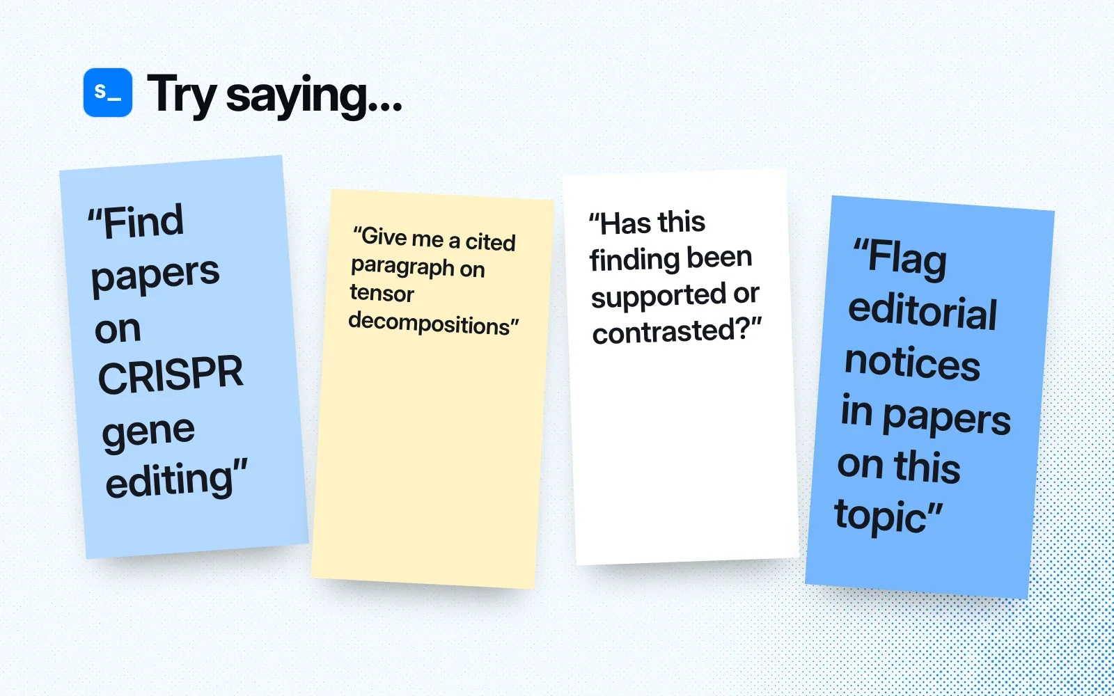 Sticky notes with things to ask it, like finding papers on CRISPR, writing a cited paragraph and checking whether a finding was supported or contrasted.