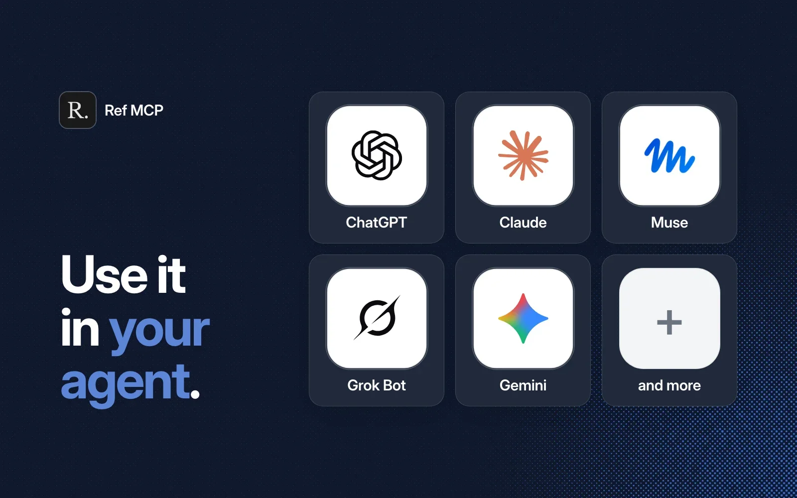 Use it in your agent: ChatGPT, Claude, Muse, Grok Bot, Gemini and more.