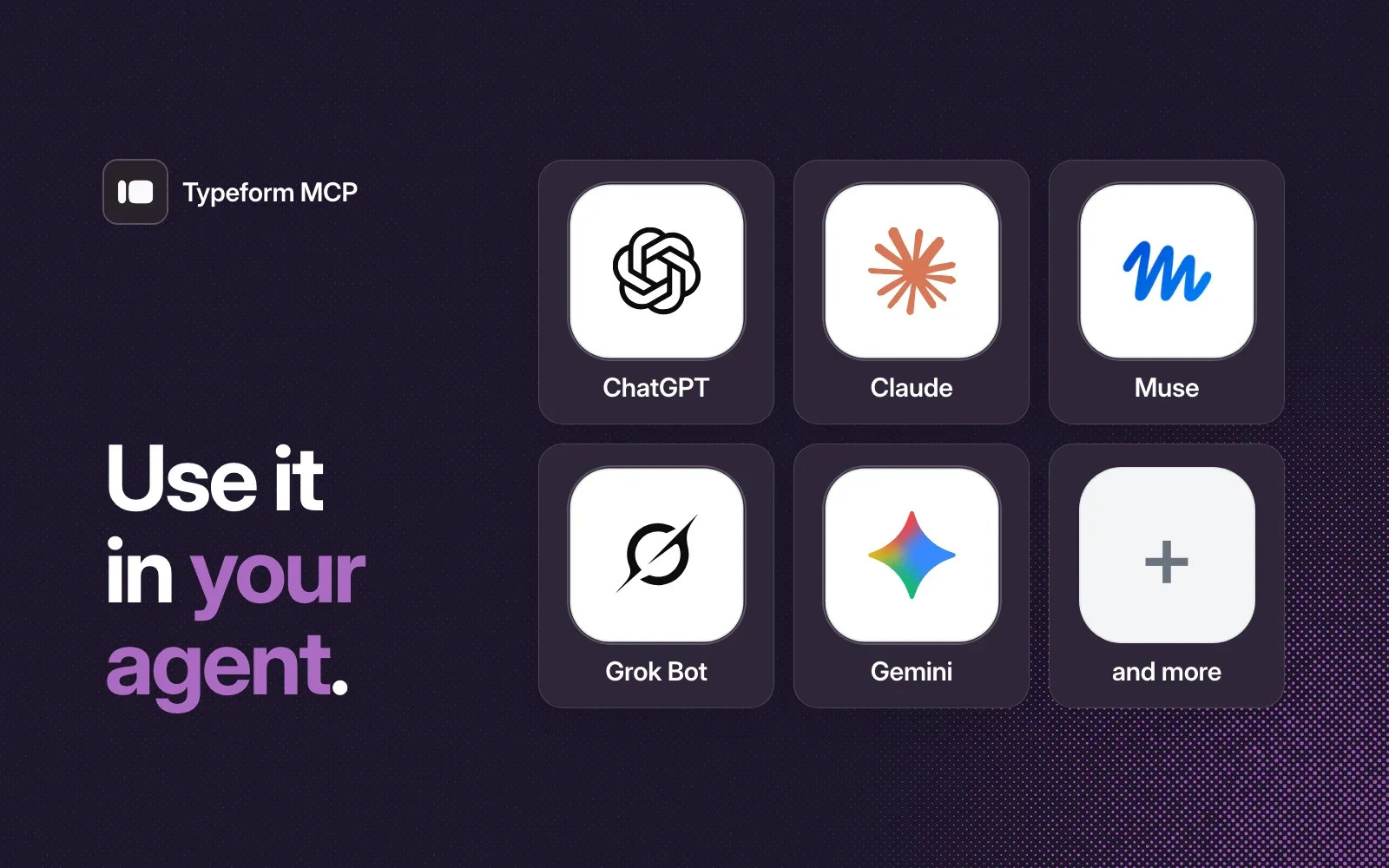 Use it in your agent: ChatGPT, Claude, Muse, Grok Bot, Gemini and more.
