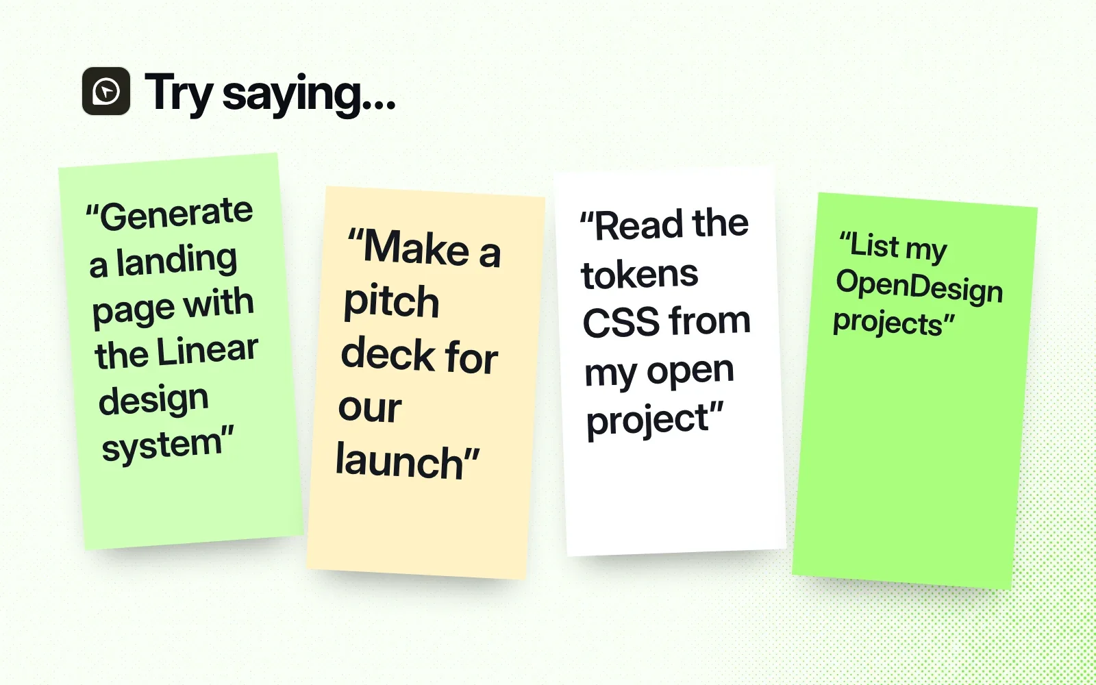 Sticky notes of things to ask it: generate a landing page with the Linear design system, make a pitch deck, read the tokens CSS from your open project, list your projects.