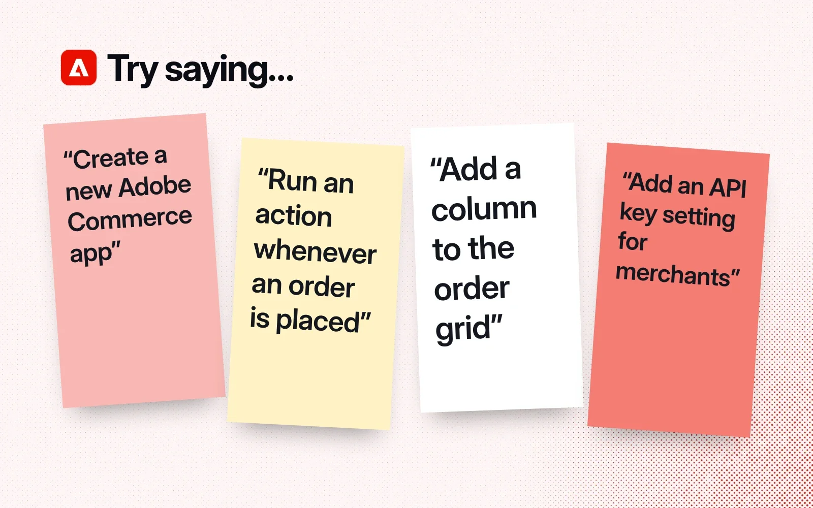 Things to try, on sticky notes: create a new Adobe Commerce app, run an action whenever an order is placed, add a column to the order grid, add an API key setting for merchants.