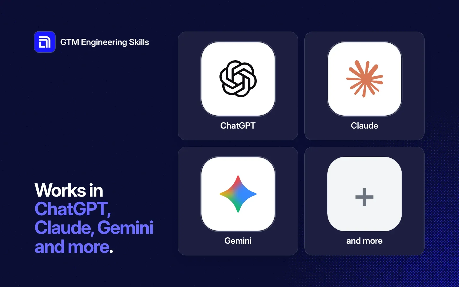 Works in ChatGPT, Claude, Gemini and more, shown as agent tiles beside the GTM Engineering Skills icon.