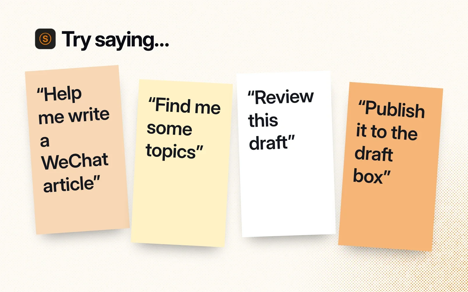 Things to ask it, on sticky notes: help me write a WeChat article, find me some topics, review this draft, publish it to the draft box.