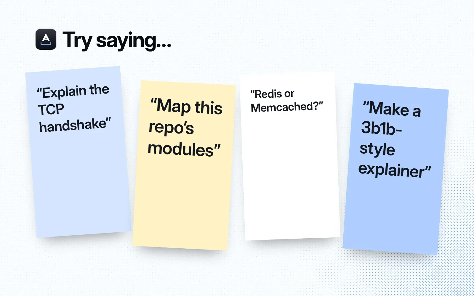 Things to ask it, on sticky notes: explain the TCP handshake, map this repo's modules, Redis or Memcached, make a 3b1b-style explainer.