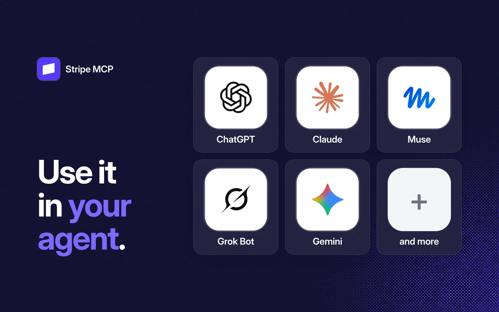 Use it in your agent: ChatGPT, Claude, Muse, Grok Bot, Gemini and more.