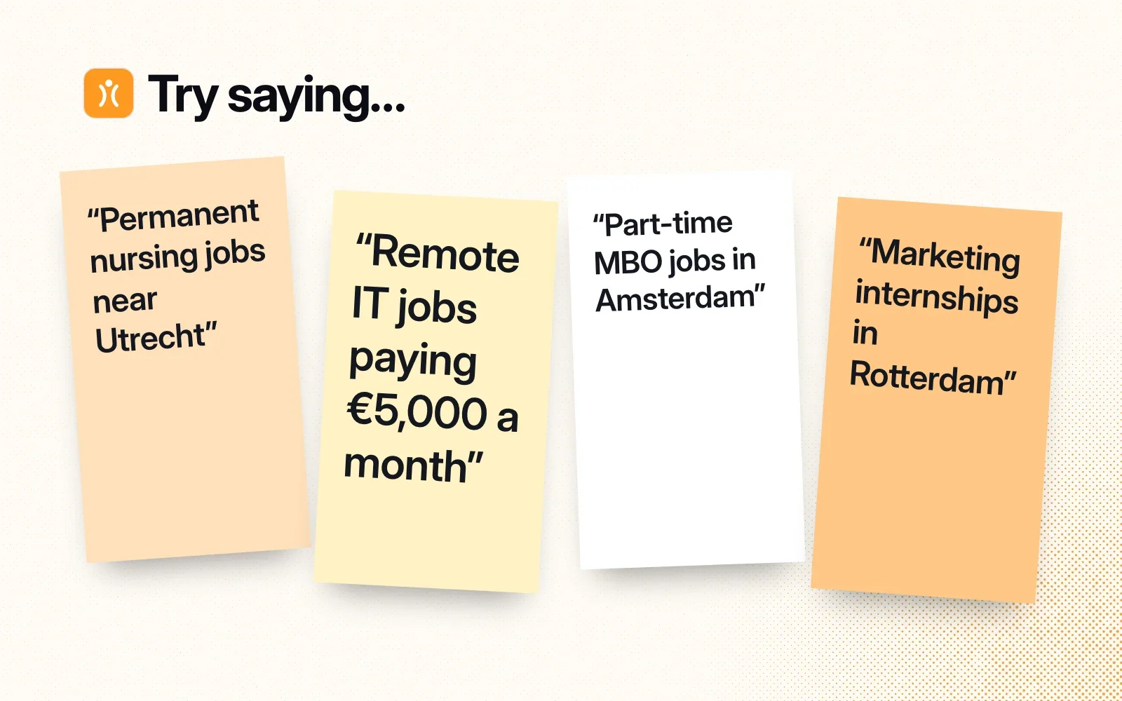 Sticky notes with things to ask it: permanent nursing jobs near Utrecht, remote IT jobs paying 5,000 euros a month, part-time MBO jobs in Amsterdam, marketing internships in Rotterdam.