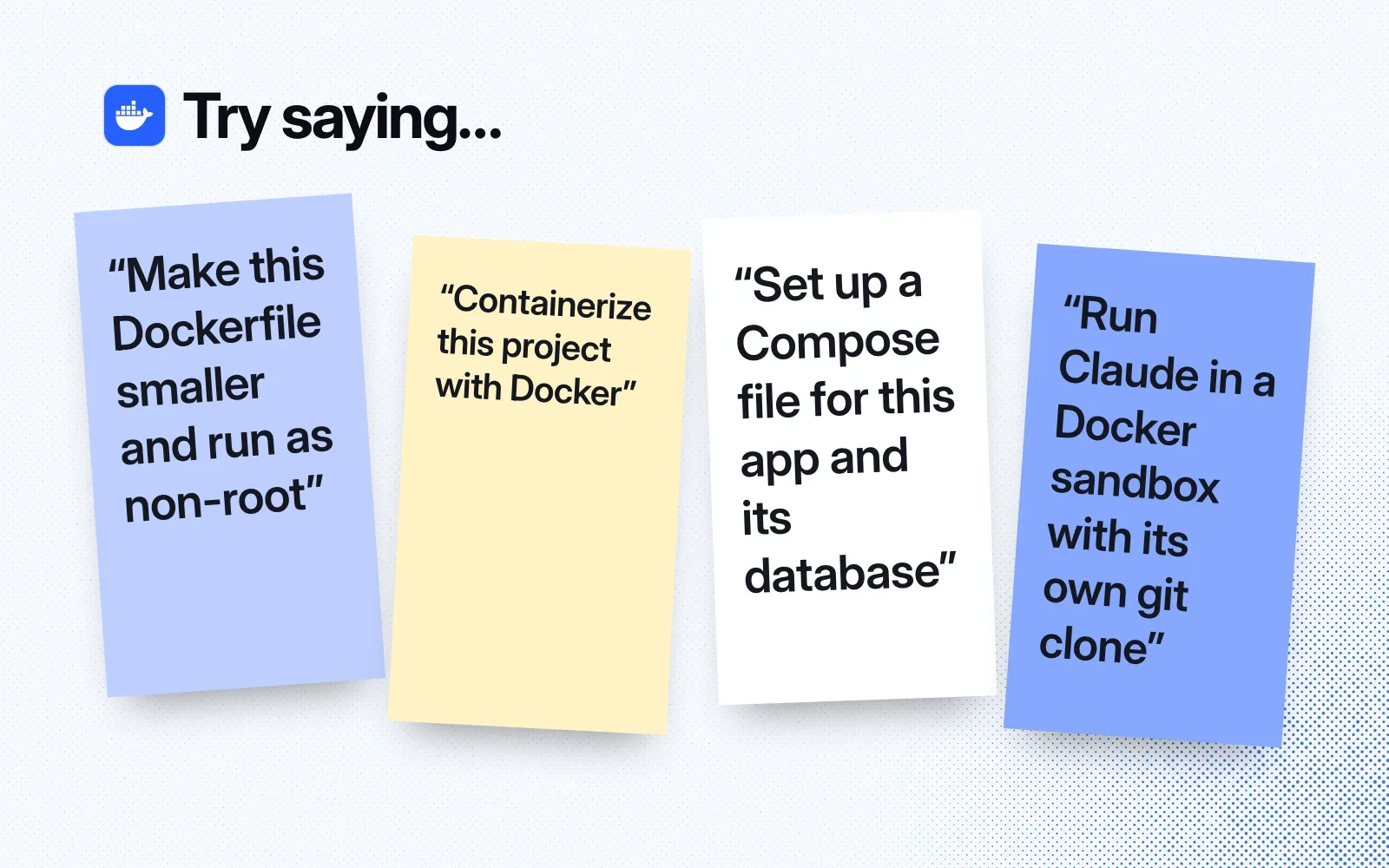 Things to ask it, on sticky notes: shrink a Dockerfile, containerize a project, set up a Compose file, run Claude in a Docker sandbox.