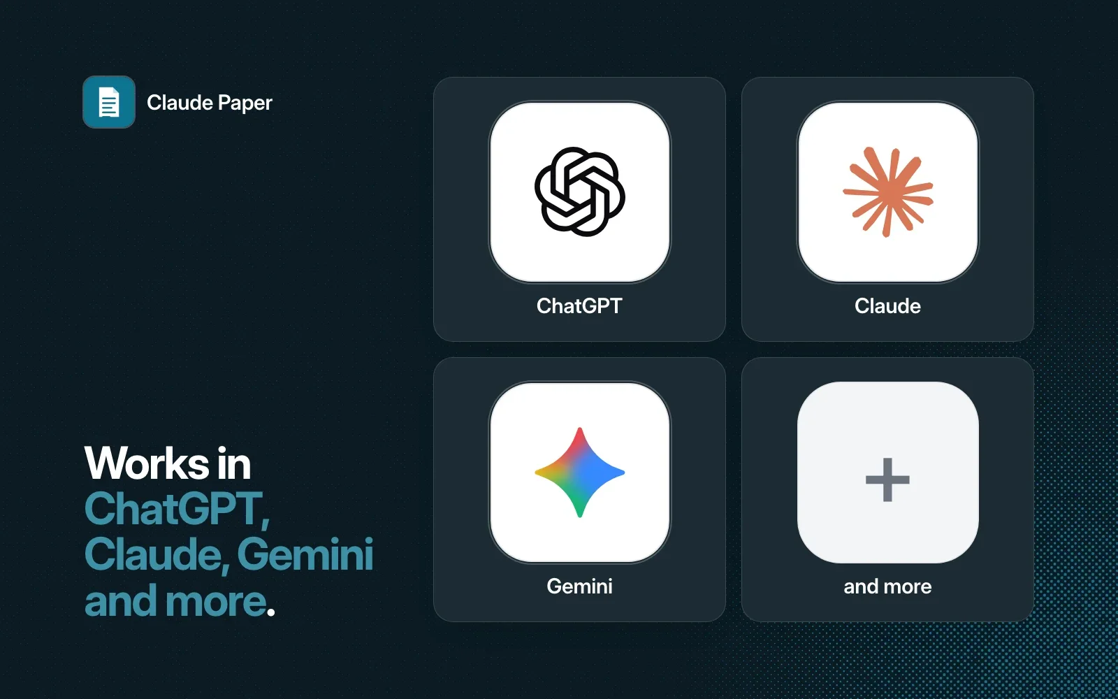 Works in ChatGPT, Claude, Gemini and more, shown as agent tiles beside the Claude Paper icon on a dark background.
