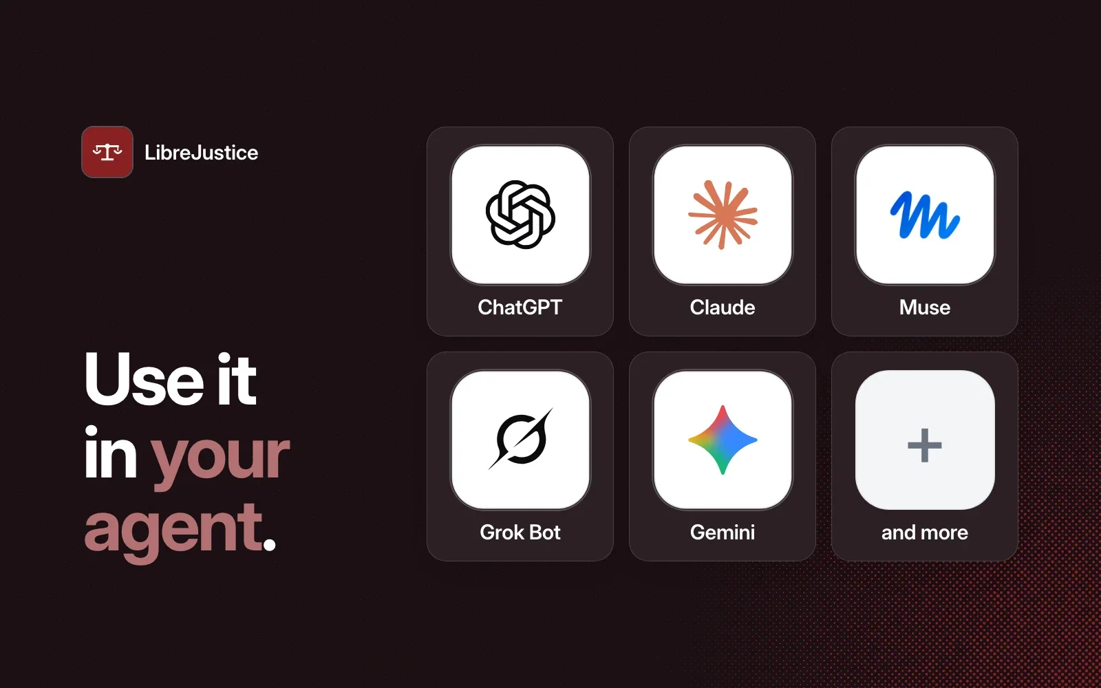 LibreJustice works in ChatGPT, Claude, Muse, Grok Bot, Gemini and more.