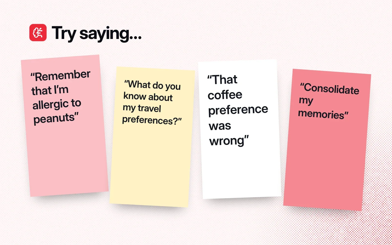 Things to ask it, on sticky notes: remember a peanut allergy, recall travel preferences, correct a wrong coffee preference, consolidate memories.
